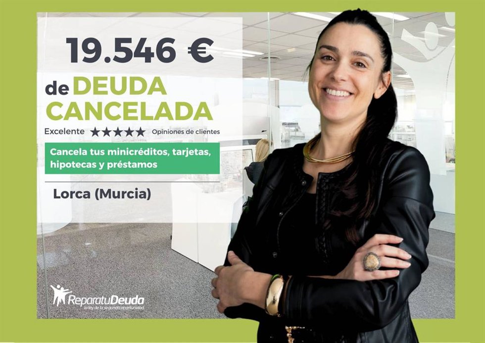 Repara tu Deuda Abogados logra cancelar 19.546 € a un vecino de Lorca (Murcia) con la Ley de Segunda Oportunidad