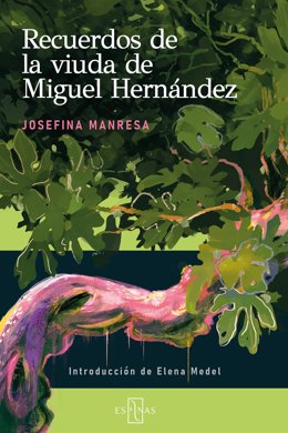 La editorial Espinas recupera las memorias de Josefina Manresa sobre Miguel Hernández