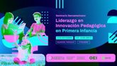 Foto: Iberoamérica pone el foco en la Innovación Pedagógica y el Liderazgo en Primera Infancia