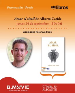 Cartel de la presentación del poemario 'Amar el símil', del poeta Alberto Caride, en Alicante