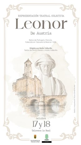 Cartel de la representación teatral colectiva que Talavera la Real (Badajoz) va a celebrar los días 17 y 18 de octubre de 2026 para recordar la llegada de Leonor de Austria al municipio en 1558.