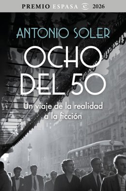 'Ocho Del 50', El Ensayo De Antonio Soler Galardonado Con El XLIII Premio Espasa