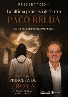 Presentación de "La última princesa de Troya" Paco Belda en Las Claras de Cajamurcia el próximo 28 de octubre