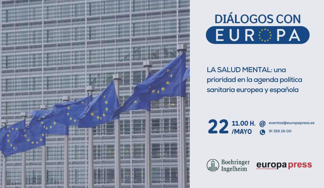 Cartel DIÁLOGOS CON EUROPA, LA SALUD MENTAL: UNA PRIORIDAD EN LA AGENDA POLÍTICA SANITARIA EUROPEA Y ESPAÑO