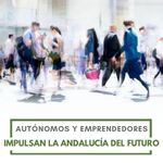 Autónomos y emprendedores impulsan la Andalucía del futuro