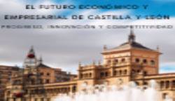 El futuro económico y empresarial de Castilla y León