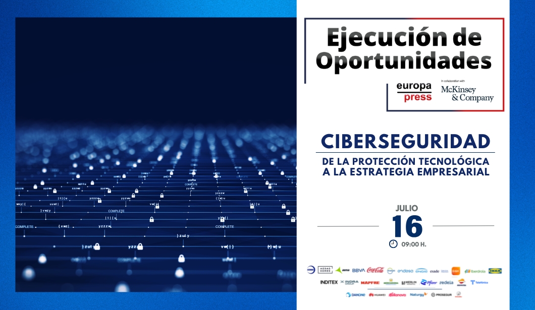 Ejecución de Oportunidades 'Ciberseguridad de la protección tecnológica a la estrategia empresarial'