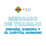 Mercado de trabajo: España, Europa y el capital humano